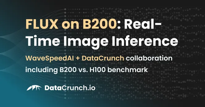 FLUX on B200 vs H100: Real-Time Image Inference with WaveSpeedAI