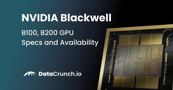 NVIDIA Blackwell B100, B200 GPU Specs and Availability