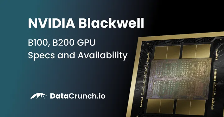 NVIDIA Blackwell B100, B200 GPU Specs and Availability 
